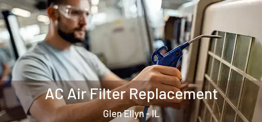 AC Air Filter Replacement Glen Ellyn - IL