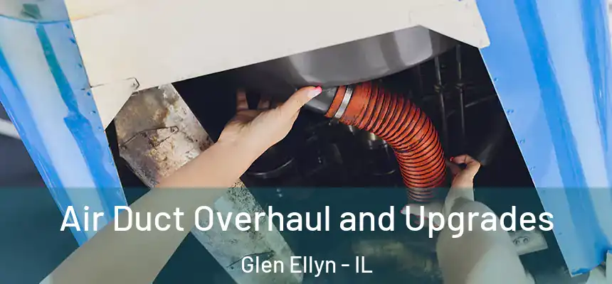 Air Duct Overhaul and Upgrades Glen Ellyn - IL
