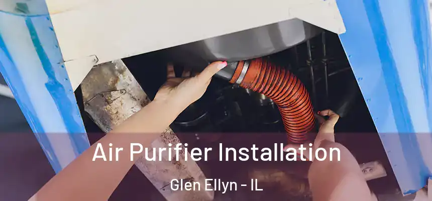  Air Purifier Installation Glen Ellyn - IL