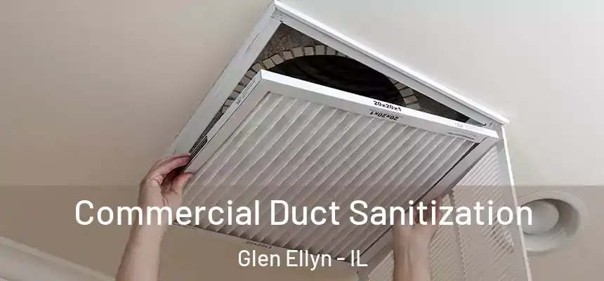 Commercial Duct Sanitization Glen Ellyn - IL