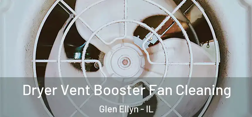 Dryer Vent Booster Fan Cleaning Glen Ellyn - IL