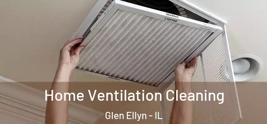  Home Ventilation Cleaning Glen Ellyn - IL