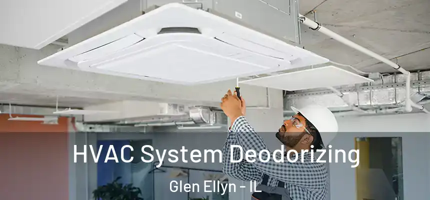  HVAC System Deodorizing Glen Ellyn - IL