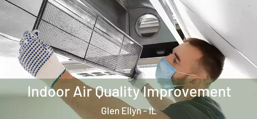  Indoor Air Quality Improvement Glen Ellyn - IL