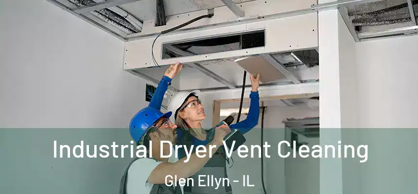  Industrial Dryer Vent Cleaning Glen Ellyn - IL