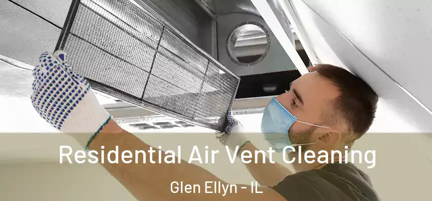  Residential Air Vent Cleaning Glen Ellyn - IL