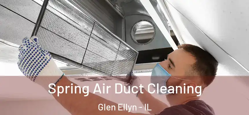  Spring Air Duct Cleaning Glen Ellyn - IL