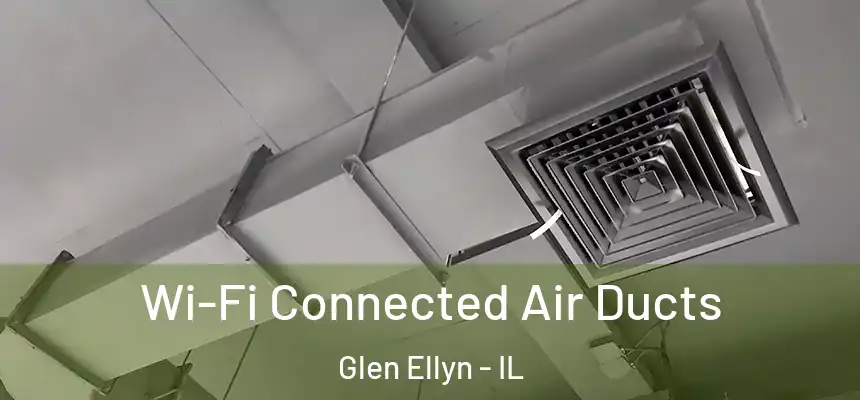  Wi-Fi Connected Air Ducts Glen Ellyn - IL